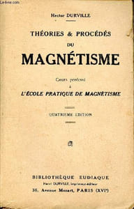 Théories et procédés du magnétisme cours professé à l'école pratique de magnétisme 4è édition