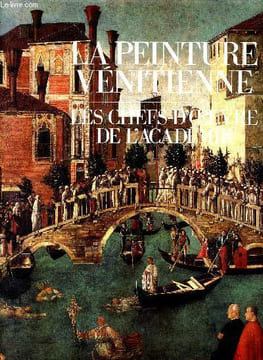 La peinture vénitienne Les chefs d'oeuvre de l'académie Sommaire; Un musée de l'art vénitien; Les oeuvres; bibliographie.. Scirè Nepi Giovanna
