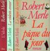 Lot de 3 volumes: La pique du jour; La violente amour; L'idole.. Merle Robert