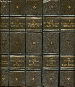 La littérature française en 5 tomes Tome 1: Du Moyen Age à l'âge baroque; TOme 2: Des classiques aux philosophes; Tome 3: Les évolutions du XIXè siècle; Tome 4: Les étamorphoses du XXè siècle; Tome 5: La littérature aujourd'hui.