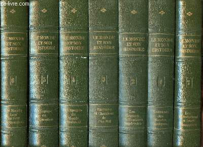 Le monde et son histoire Bibliothèque des connaissances essentielles en 10 tomes / 11 volumes Tome 1: Naissances des mondes antiques, Tome 2: Les ...