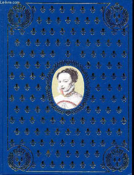 La vie Marguerite de Valois Reine de Navarre et de France. Mariéjol Jean H;