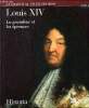 Louis XIV la grandeur et les épreuves Sommaire: Versailles et la cour; Les divisions relligieuses; Face à l'Europe; L'absolutisme et sa contestation; ...