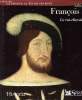 François 1er Le roi-chevalier Sommaire: De Charles VIII à François 1er; De Cognac à Paris, une jeunesse éclairée; Roi a vingt ans, vers un grand ...