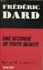 Une seconde de toute beauté Mais qui fut la dernière!. Dard Frédéric