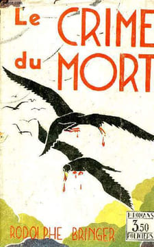 Le crime du mort. Bringer Rodolphe