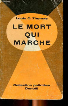 Le mort qui marche Collection Policière. C. Thomas Louis