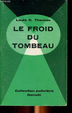 Le froid du tombeau Collection Policière N° 10. C. Thomas Louis
