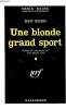 Une blonde grand sport Collection Série noire N°664. Kerr Ben