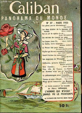 Caliban Panorama du monde N° 37 Mars 1950 Sommaire: Les pères ont-ils démissionné?; Les secrets du canard au sang; Les magiciens de Wanzerbé; Voyage ...