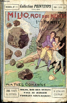Milio, roi des neiges 1ère partie Collection Printemps N°11 Sommaire:Milio, le roi des neiges; Face au danger; Forbans sous-marins.. Collectif