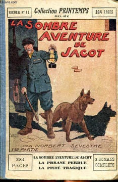 La sombre aventure de Jacot Collection Printemps N°15 Sommaire: La sombre aventure de Jacot ; La phrase perdue; La piste tragique .. Collectif
