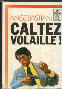 Caltez volaille! Collection Super crime N°1