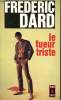 Le tueur triste Collection Presses pocket N°933. Dard Frédéric