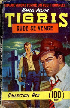 Tigris Rude se venge Collection Rex N°30. Allain Marcel