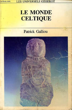 Le monde celtique Collection Les universels Gisserot. Galliou Patrick