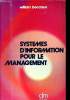 Système d'information pour le management Sommaire: Systèmes d'information de gestion; L'analyste de systèmes et la créativité; Les outils graphiques ...