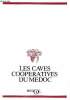 Les caves coop&eacute;ratives du M&eacute;doc. Collectif