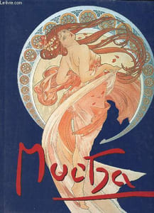 Alphonse Mucha Sommaire: Maitre de l'affiche; Le succès à Paris; Créations pour la belle époque; Retour en bohème ...