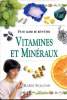 Vitamines et minéraux Petit guide du bien-être Sommaire: Le rôle des vitamines et des minéraux; Le traitement; usage dsomestique; Affections ...