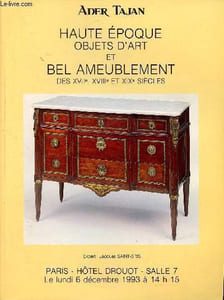 Haute époque objets d'art et bel ameublement des XVIIè, XVIIIè et XIXè siècles vente exposition à Paris le lundi 6 décembre 1993