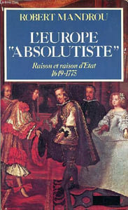 "L'Europe ""absolutiste"" Raison et raison d'état 1649-1775"