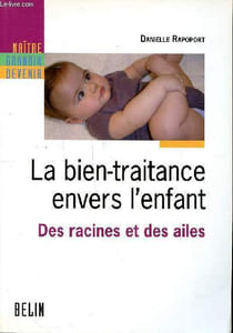 La bien-traitance envers l'enfant Des racines et des ailes