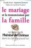 Le mariage et la transmission par la famille Les parents de Thérèse de Lisieux dans la cité aujourd'hui. Tricot Claude et Zambelli Raymond