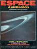 Espace & civilisation N°10 Septembre Octobre 1979 Dossier: La vie dans l'univers 175 jours dans l'espace l'internationale des astronomes Sommaire: La ...