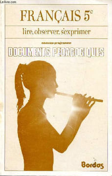 Documents pédagogiques pour le franaçsi 5è Nouveau programme lire, observer, s'exprimer. Lagarde André et Michard Laurent