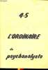 L'ordinaire du psychanalyste N°4-5 Juin-Septembre 1974 Sommaire: Le contrôle: une expériende et de questions; Souvenir écran et corps de l'analyste; ...