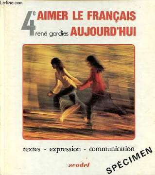 4è aimer le français aujourd'hui Texte - Expression - Communication. Gardies René