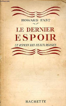 Le dernier espoir Le roman des peaux rouges. Fast Howard