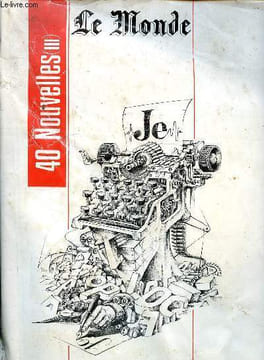 Le Monde 40 nouvelles (III) Supplménet aux dossiers et documents du monde Juin 1984 Sommaire: La lune rouge; Les ennuis d'argent; Pilules dorées; ...