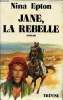 Jane, la rebelle. Epton Nina