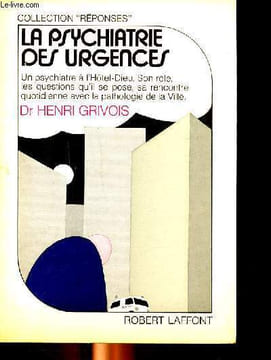 La psychiatrie des urgences Collection réponses. Grivois Henri