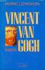 Vincent Van Gogh biographie. Leprohon Pierre