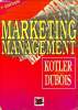 Marketing management 7è édition Sommaire: Les fondements du marketing; L'analyse du marché et de son environnement; L'élaboration de la stratégie ...