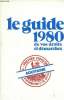 Le guide 1980 de vos droits et démarches Sommaire: L'état civil; Le service national; La justice; Le tourisme; la fiscalité.... Collectif