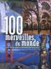 100 merveilles du monde Le patrimoine architectural des 5 continents Sommaire: La Tour Eiffel, une vue imprenable de Paris; Les falaises de craie de ...