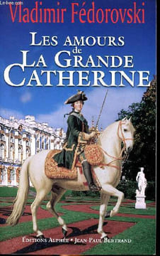 Les amours de la grande Catherine. Fédorovski Vladimir