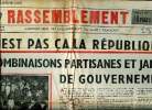 Le Rassemblement N°201 du 9 au 15 mars 1951 Ce n'est pas ça la république Sommaire: Ce n'est pas ça la république: des combinaisons partisanes et ...