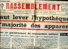 "Le Rassemblement N°241 du 11 au 17 janvier 1952 Il faut lever l'hypothèque de la ""majoritédes apparentés"" Sommaire: Il faut lever l'hypothèque de ...