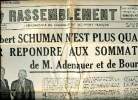 Le Rassemblement N°245 du 8 au 14 février 1952 M. Robert Schuman n'est plus qualifié pour répondre aux sommations de M. Adenauer et de Bourguiba. ...