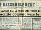 Le Rassemblement N°251 du 21 au 27 mars 1952 La facilité conduit vers le pire Sommaire: On ne sauvera pas le franc sans vraies réformes; L'URSS se ...