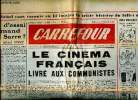 "Carrefour N°386 du mercredi 6 février 1952 Le cinéma français livré aux communistes Sommaire: Coup d'essai allemand sur la Sarre?; Voici les ...