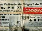 "Carrefour N°408 du mercredi 9 juillet 1952 Les vacances de M. PInay Sommaire: Dans l'attente du ""signe"" de Dieu ... S.S. Pie XII qui redoute de ...