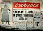 Carrefour N°381 du mercredi 2 janvier 1952 1952: Année des grands changements politiques Sommaire: SOS l'homme est en train d'assassiner la Terre; ...
