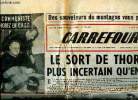 Carrefour N° 322 mardi 14 novembre 1950 Des sauveteurs de montagne vous parlent Sommaire: Le sort de Thorez plus incertain qu'en 39; Voici les ...