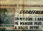 Carrefour N° 299 mard i 6 juin 1950 Un mystère: l'argent ne manque plus à Roger Peyré Sommaire: Scandales dans la police; Deux erreurs judiciaires de ...